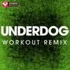 Underdog-Workout Extended Remix