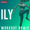 Ily-Workout Extended Remix 128 BPM