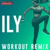 Ily-Workout Remix 128 BPM