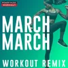 March March-Workout Remix 128 BPM