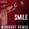 Smile-Extended Workout Remix 128 BPM