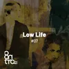 Low Life 7, Bloco 1