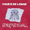 About Você É de Longe Especial Song