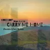 Carry Me Home