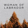 About Woman of Labrador Song