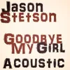 Goodbye My Girl-Acoustic