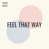 About Feel That Way Song