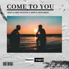 Come to You-Extended Mix