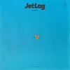 About Jet Lag Song