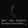 Can't Hack Skinatics-Deep Dark & Rich Mixx
