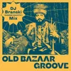 About Old Bazaar Groove-DJ Branski Mix Song