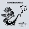 About Despiértate Nena Song