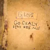 About Go Crazy (feat. Keb' Mo') Song