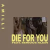 Die for You (feat. Serious Klein)