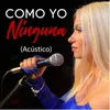 Como Yo Ninguna-Versión Acústica