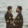 About Give Me Back Myself Song