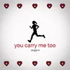 About You Carry Me Too Song