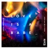 About Love Is A Babe Song