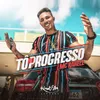 About Tô No Progresso Song
