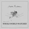 About Whole World Watches Song