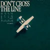 Don't Cross the Line