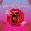 About Sway You All Night Song
