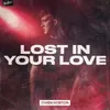 Lost in Your Love