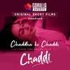 About Chaddha Ki Chaddi (Gorilla Shorts Original Soundtrack) Song