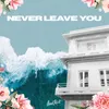 Never Leave You Extended Mix