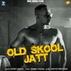 Old Skool Jatt