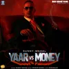 About Yaar Vs Money Song