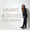 About Hawks & Doves Tali Remix Song