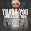 About Thank You for Your Time Song