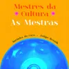 Mestres da Cultura / As Mestras