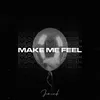 About Make Me Feel Song