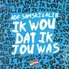 About Ik Wou Dat Ik Jou Was Song