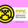 Zodiac Reload Kexit Remix