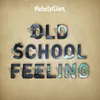 About Old School Feeling Song