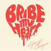 About Bribe My Heart Song