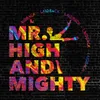 Mr. High and Mighty