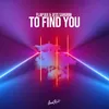 To Find You