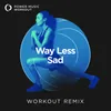 Way Less Sad Workout Remix 128 BPM