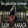 About Ben Yalnızlıktan Korkmam Song