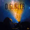 About O Günler Song