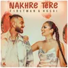 About Nakhre Tere Song