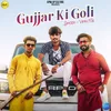 About Gujjar Ki Goli Song