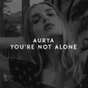 About You're Not Alone Song