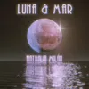 About Luna y Mar Song