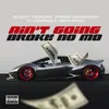About Ain't Going Broke No Mo Song
