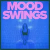 About Mood Swings Song